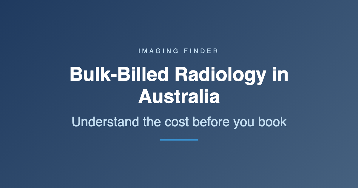Imaging Finder title card explaining bulk-billed radiology in Australia and the cost questions to ask before a scan