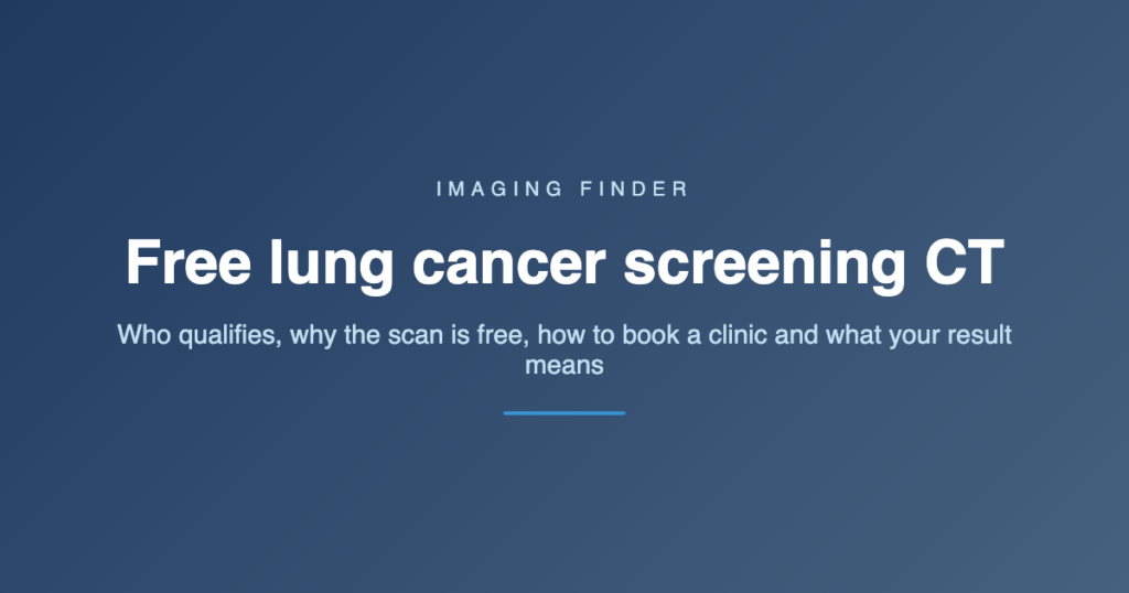 Imaging Finder guide: free lung cancer screening CT in Australia - who qualifies, why the scan is free, how to book a clinic and what your result means